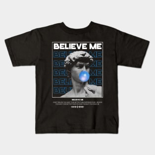 BELIEVE ME STREETWEAR DESIGN Kids T-Shirt